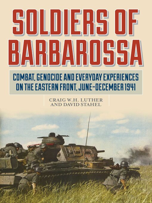 Title details for Soldiers of Barbarossa by Craig W.H. Luther - Wait list